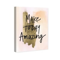 Tipografija i citati Wynwood Studio i citati Otisci za zidne umjetnosti Otisci 'Make Today Amazing' Motivacijske